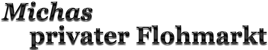 Michas privater Flohmarkt